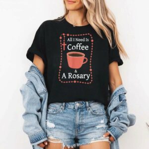 All I Need Is Coffee Quote T-Shirt
