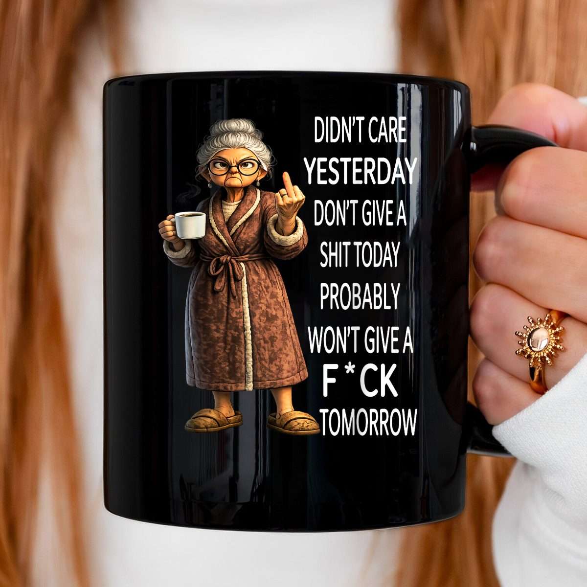 Didn't Care Yesterday Don't Give A Shit Today Probably Mug