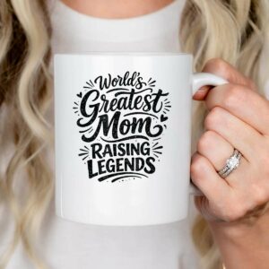Funny World's Greatest Mom Raising Legends Mother’s Day Mug