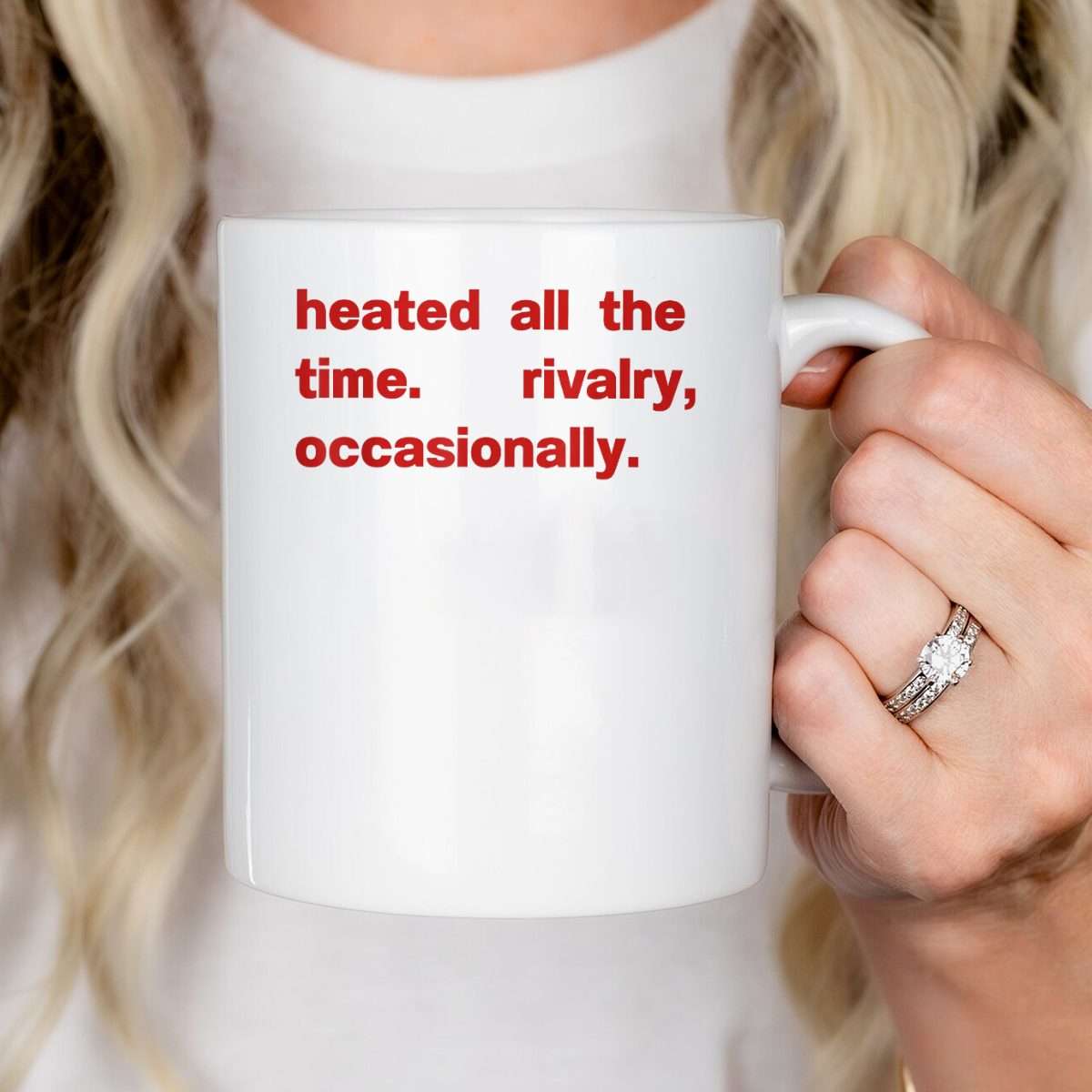 Heated All The time Rivalry Occasionally Mug