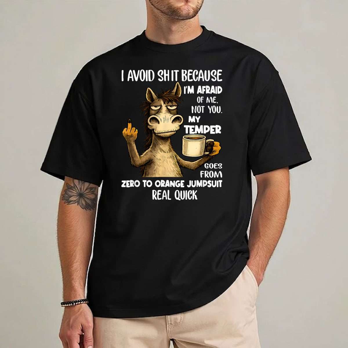 I Avoid Shit Because I'm Afraid of Me Not You My Temper Goes T-Shirt