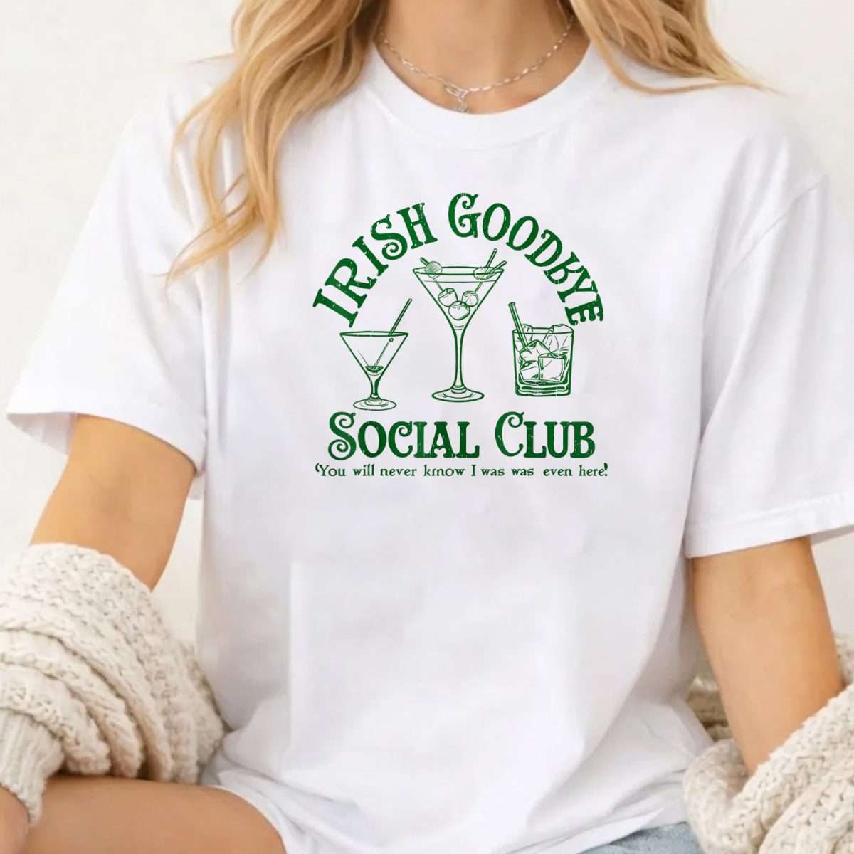 Irish Goodbye Social Club You Will Never Know I was Even T-Shirt