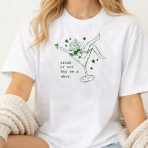 Irish Or Not Buy Me Shot Martini Irish St Patricks Day T-Shirt