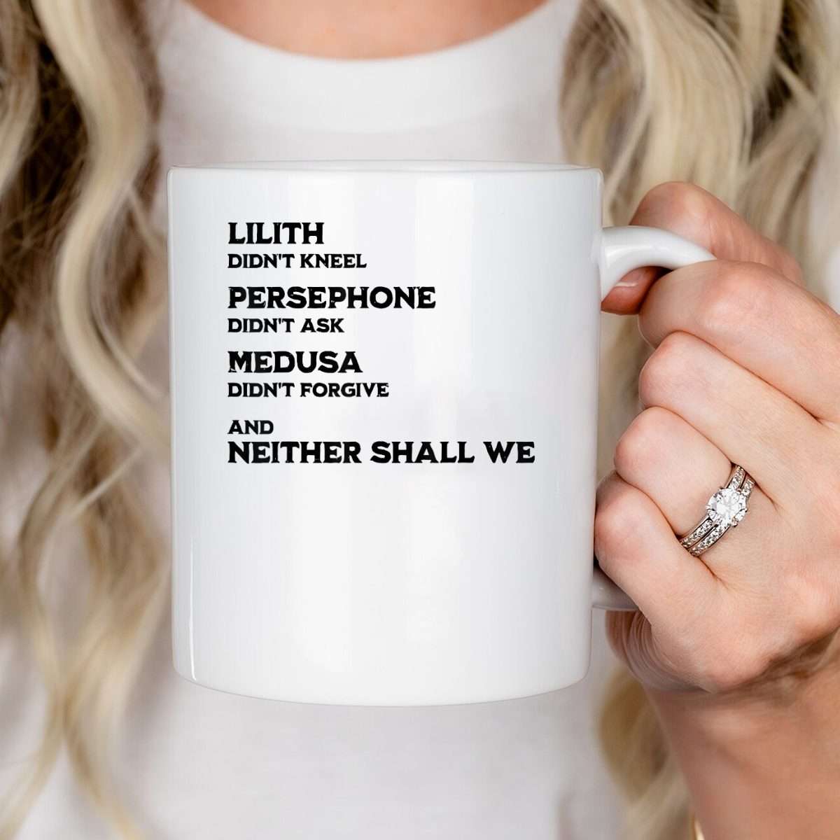 Lilith Didn't Kneel Persephone Didn't Medusa Didn't Forgive Mug